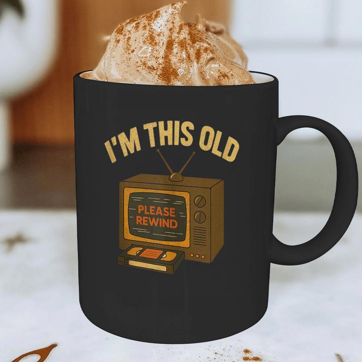 I'm This Old Please Rewind 80s 90s Nostalgia VHS VCR Graphic Print Coffee Mug I'm This Old Please Rewind 80s 90s Nostalgia VHS VCR Graphic Print Coffee Mug