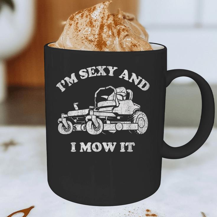I'm Sexy And I Mow It Riding Lawn Mower Dad Mowing Lawn Graphic Print Coffee Mug