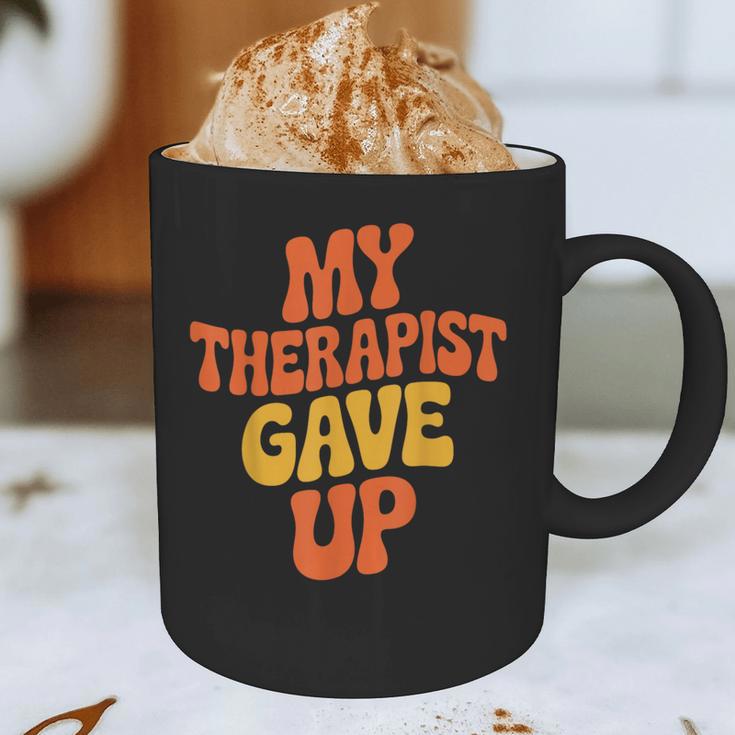 Introvert Humor My Therapist Gave Up Sarcastic Graphic Print Coffee Mug Introvert Humor My Therapist Gave Up Sarcastic Graphic Print Coffee Mug