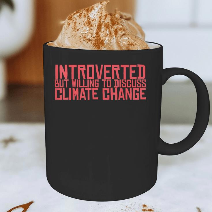 Introverted But Willing To Discuss Climate Change Graphic Print Coffee Mug Introverted But Willing To Discuss Climate Change Graphic Print Coffee Mug