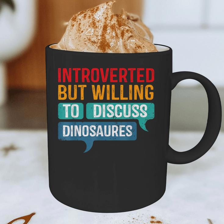 Introverted But Willing To Discuss Dinosaures Graphic Print Coffee Mug Introverted But Willing To Discuss Dinosaures Graphic Print Coffee Mug