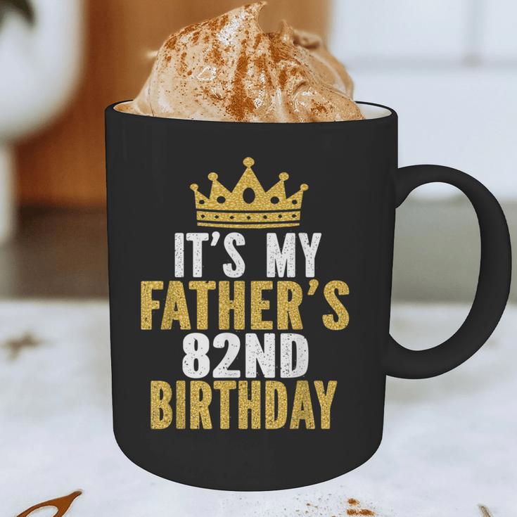 It's My Father's 82nd Birthday 82 Years Old Dad Graphic Print Coffee Mug