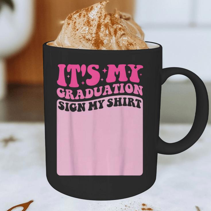 It's My Graduation Sign My Shirt Groovy Girls Graduation Graphic Print Coffee Mug