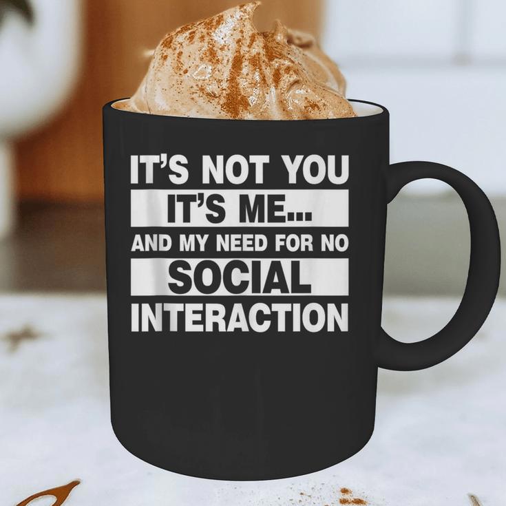 Its Not You Its Me And My Need For No Social Introvert Graphic Print Coffee Mug Its Not You Its Me And My Need For No Social Introvert Graphic Print Coffee Mug