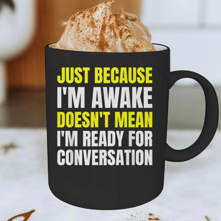 Just Because I'm Awake No Morning Person Introvert Witty Graphic Print Coffee Mug Just Because I'm Awake No Morning Person Introvert Witty Graphic Print Coffee Mug