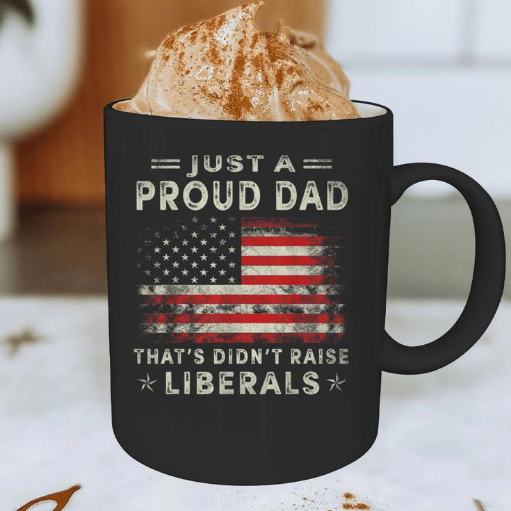 Just A Proud Dad That Didn't Raise Liberals Father's Day Dad Graphic Print Coffee Mug