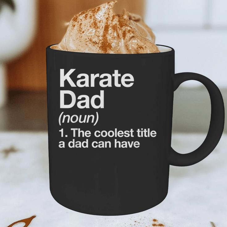 Karate Dad Definition Sports Martial Arts Graphic Print Coffee Mug Karate Dad Definition Sports Martial Arts Graphic Print Coffee Mug