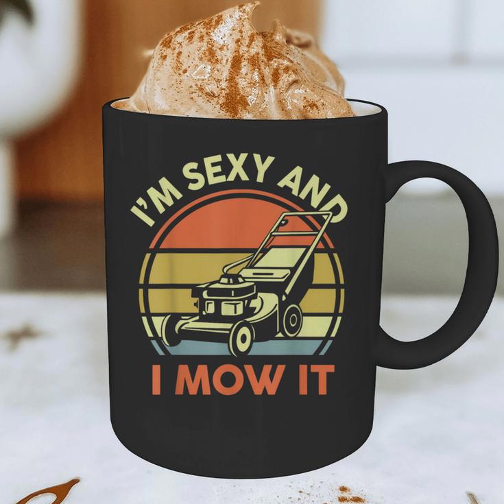 Lawn Mowing Dad Im Sexy And I Mow It Mower Garden Graphic Print Coffee Mug