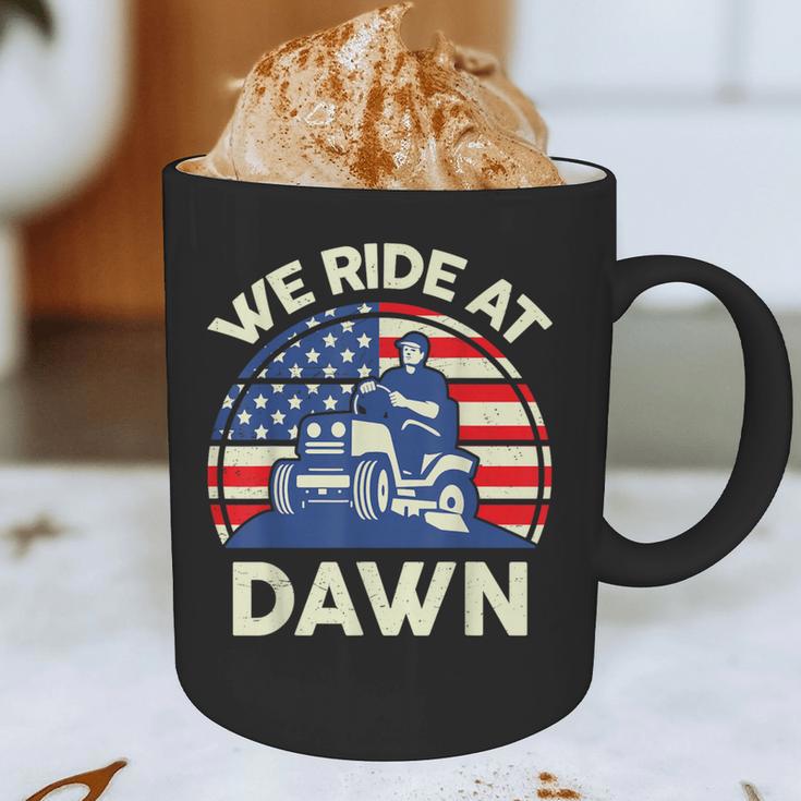 Lawn Mowing We Ride At Dawn Father Day Care Mower Dad Graphic Print Coffee Mug