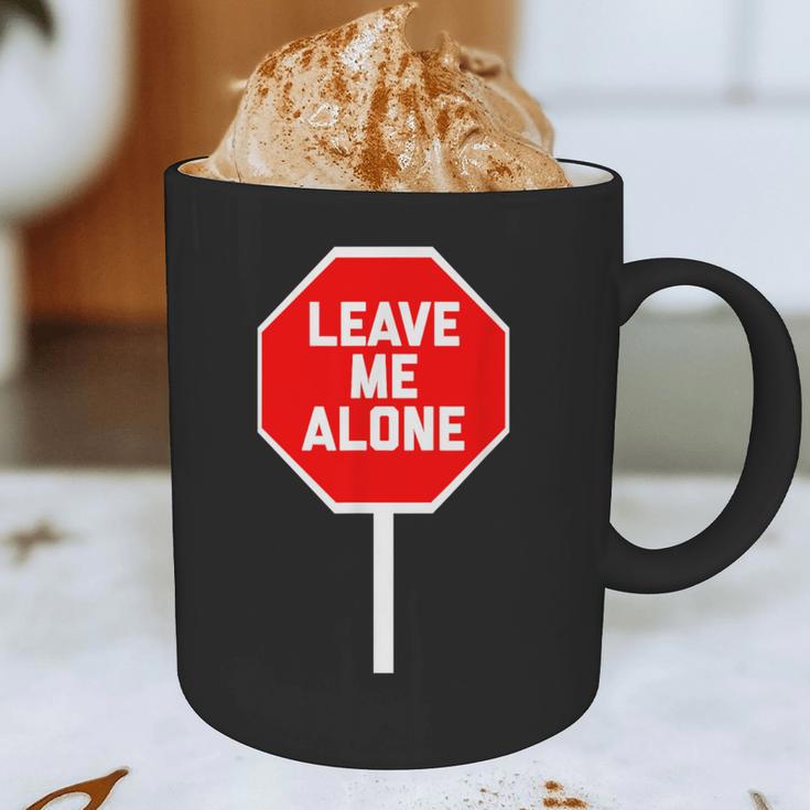 Loner Antisocial Introvert Stop Sign Says Leave Me Alone Graphic Print Coffee Mug