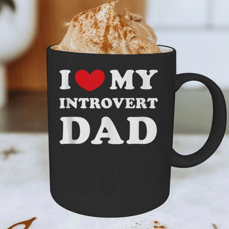 I Love My Introvert Dad I Heart My Introvert Dad Graphic Print Coffee Mug