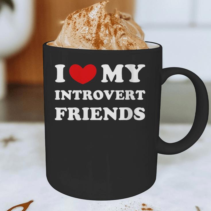 I Love My Introvert Friends I Heart My Introvert Friends Graphic Print Coffee Mug I Love My Introvert Friends I Heart My Introvert Friends Graphic Print Coffee Mug