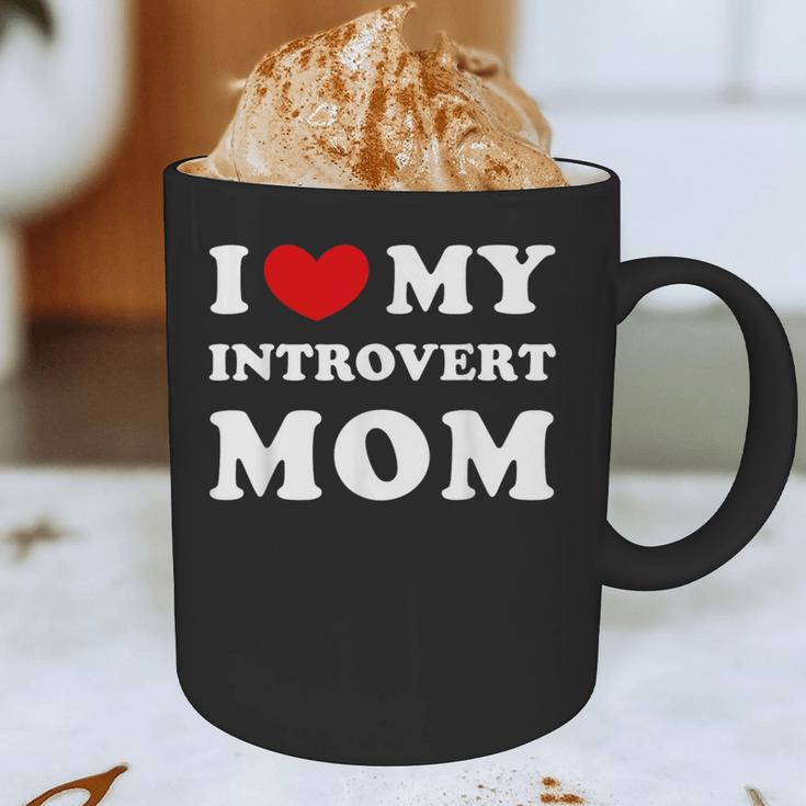 I Love My Introvert Mom I Heart My Introvert Mom Graphic Print Coffee Mug I Love My Introvert Mom I Heart My Introvert Mom Graphic Print Coffee Mug