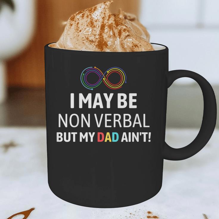 I May Be Non Verbal But My Dad Ain't Autism Pride Graphic Print Coffee Mug