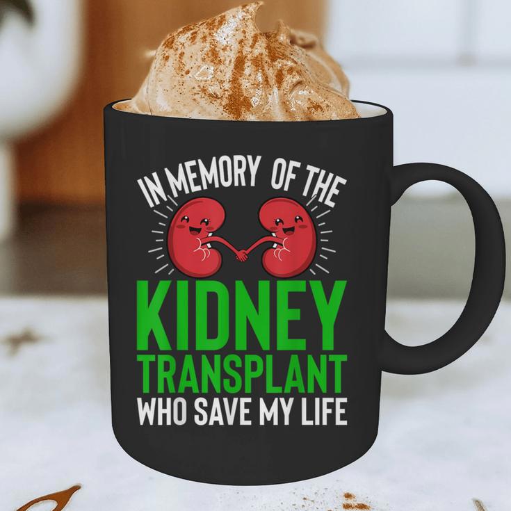 In Memory Of The Kidney Transplant Organ Recipient Graphic Print Coffee Mug In Memory Of The Kidney Transplant Organ Recipient Graphic Print Coffee Mug
