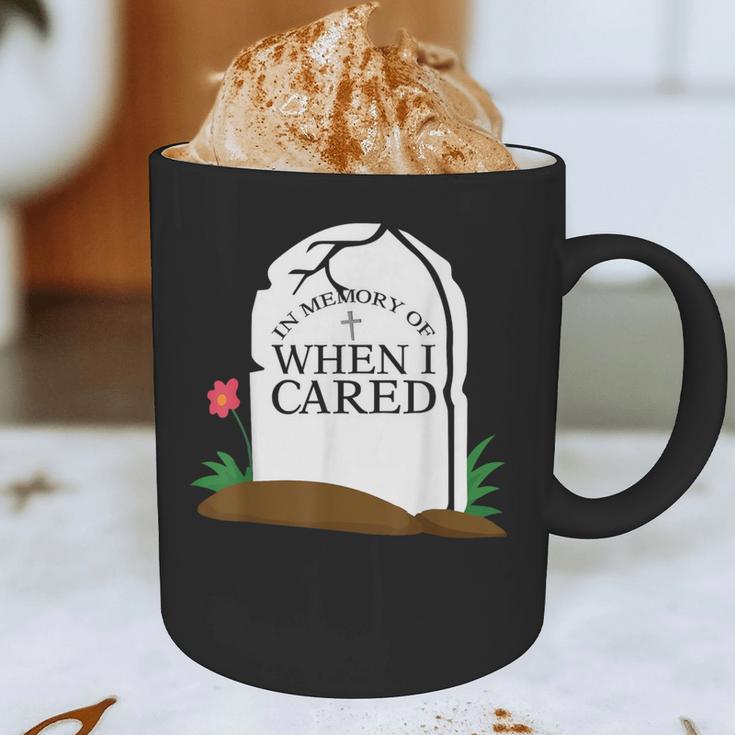 In Memory Of When I Cared Sarcastic Novelty Graphic Print Coffee Mug In Memory Of When I Cared Sarcastic Novelty Graphic Print Coffee Mug