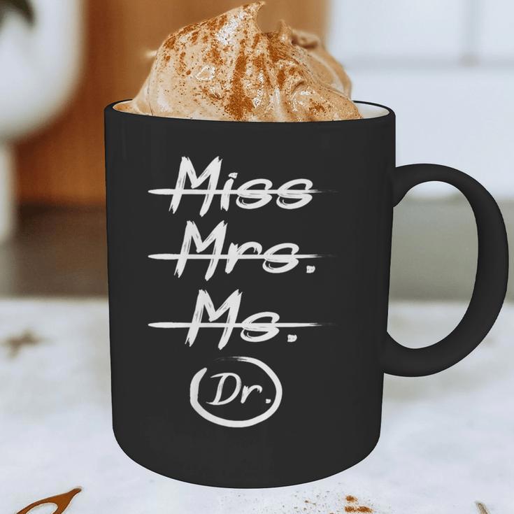 Miss Mrs Ms Dr PhD Graduation Doctorate Graduation Graphic Print Coffee Mug