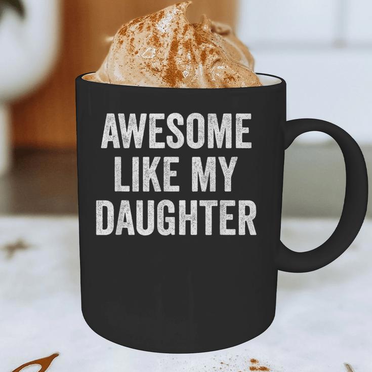 Mom Dad Awesome Like My Daughter Graphic Print Coffee Mug