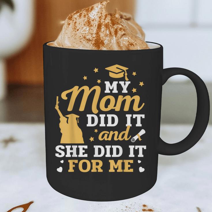 My Mom Did It And She Did It For Me Graduation Graduate Graphic Print Coffee Mug