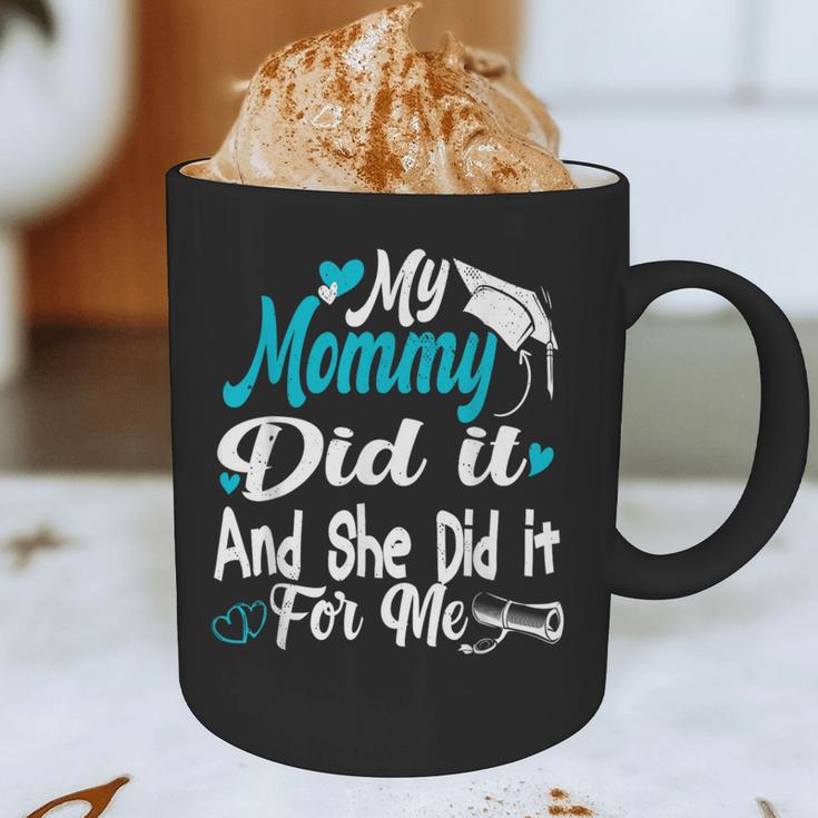 My Mommy Did It Tee Graduation Graduated Mom Proud Children Graphic Print Coffee Mug