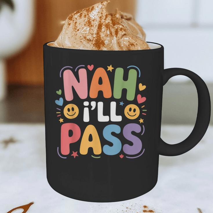 Nah I'Ll Pass Introvert Excuse Rest Humor Graphic Print Coffee Mug Nah I'Ll Pass Introvert Excuse Rest Humor Graphic Print Coffee Mug
