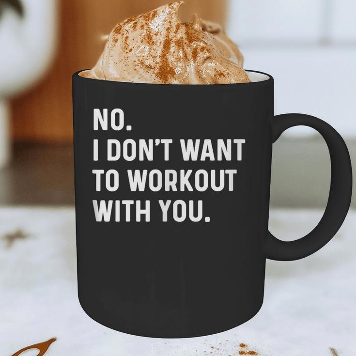 No I Don't Want To Workout With You Introvert Weight Cardio Graphic Print Coffee Mug No I Don't Want To Workout With You Introvert Weight Cardio Graphic Print Coffee Mug