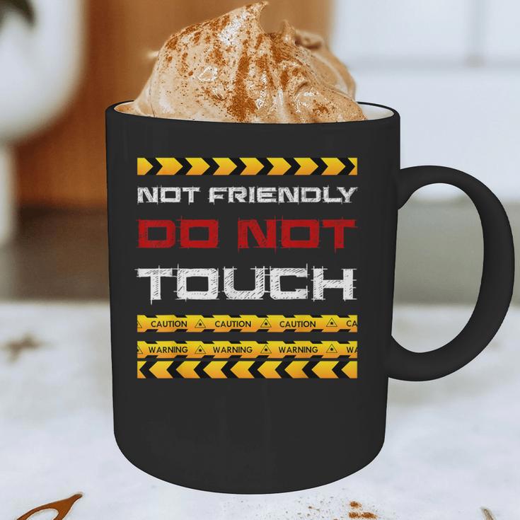Not Friendly Do Not Touch Warning Sarcasm Introvert Graphic Print Coffee Mug Not Friendly Do Not Touch Warning Sarcasm Introvert Graphic Print Coffee Mug