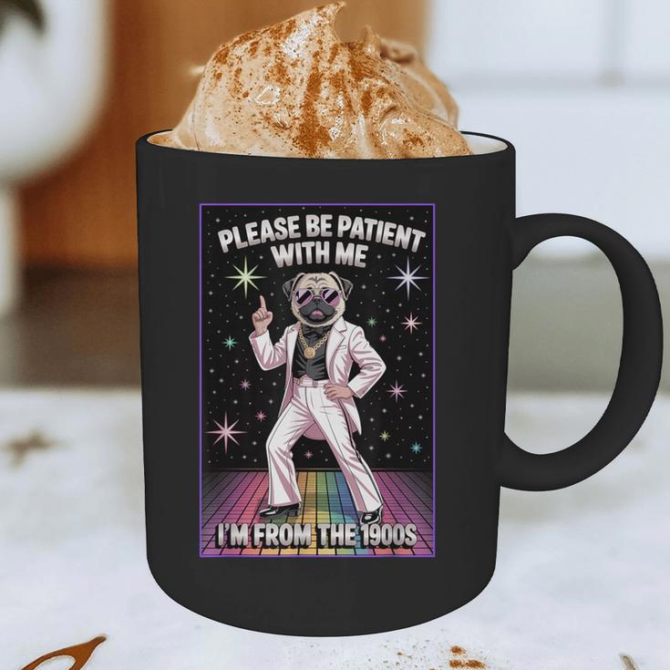 Be Patient With Me I'm From The 1900s Birthday Graphic Print Coffee Mug