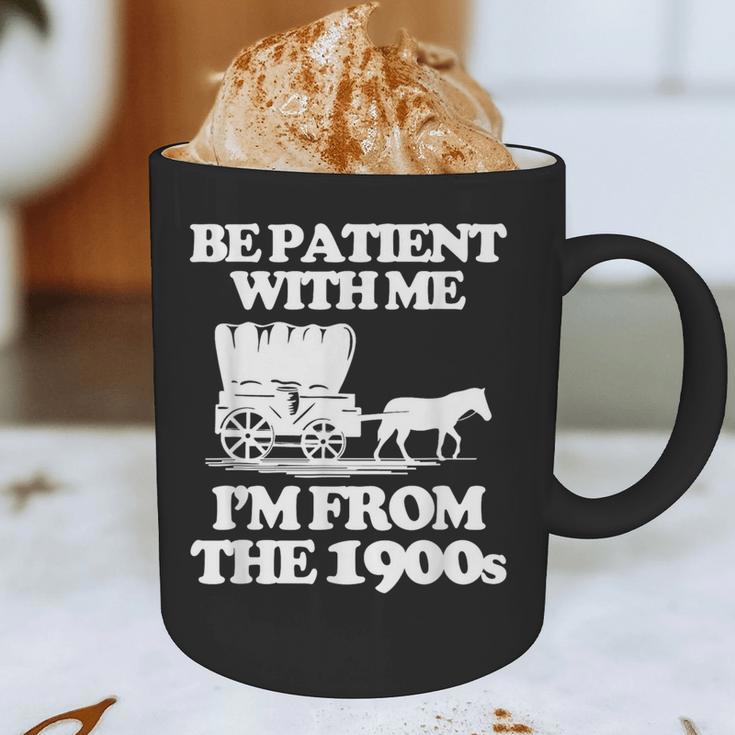 Be Patient With Me I'm From The 1900s Over The Hill Graphic Print Coffee Mug