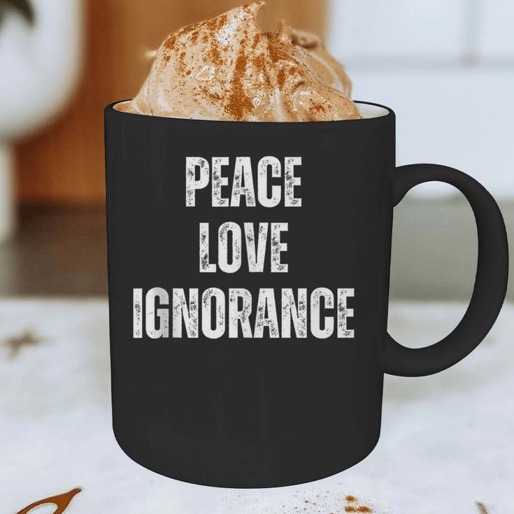Peace Love And Ignorance Sarcastic Humor Introvert Graphic Print Coffee Mug