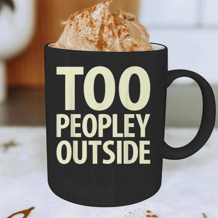 Too Peopley Outside I Introvert Graphic Print Coffee Mug