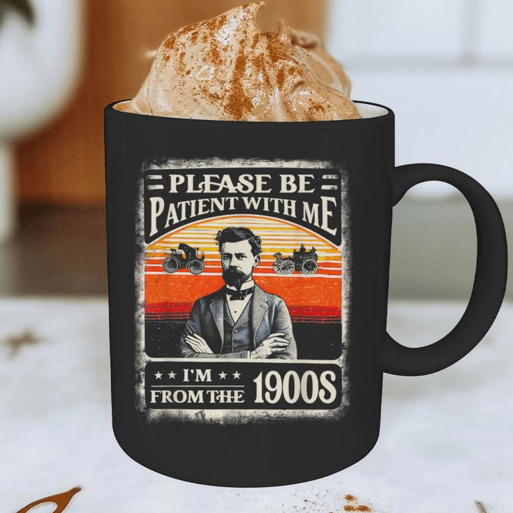 Please Be-Patient With Me I'm From The 1900s Humor Saying Graphic Print Coffee Mug Please Be-Patient With Me I'm From The 1900s Humor Saying Graphic Print Coffee Mug