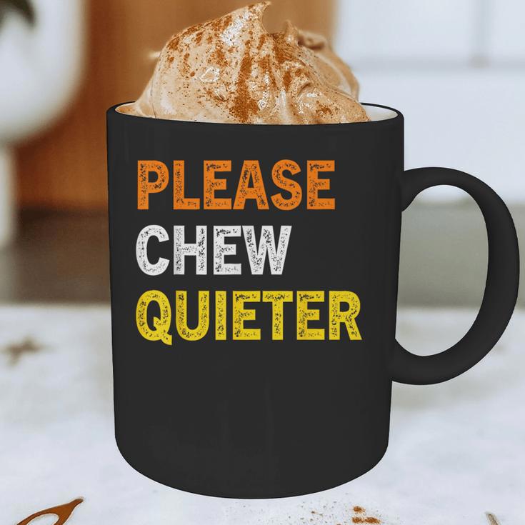 Please Chew Quieter Introvert Silence Lover Quote Graphic Print Coffee Mug Please Chew Quieter Introvert Silence Lover Quote Graphic Print Coffee Mug