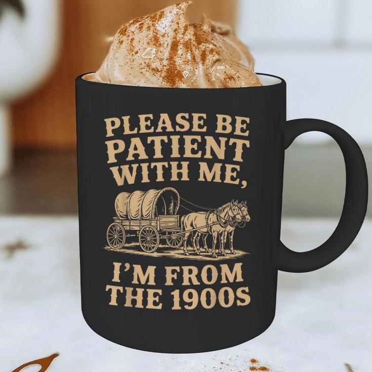 Please Be Patient With Me I'm From The 1900s Art Graphic Print Coffee Mug