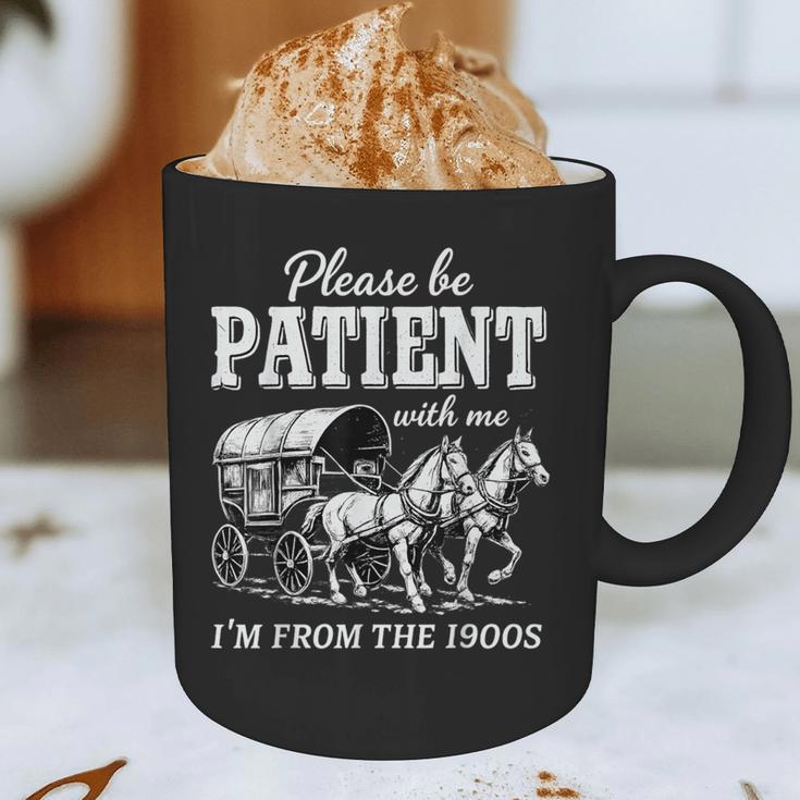 Please Be Patient With Me I'm From The 1900s Graphic Print Coffee Mug