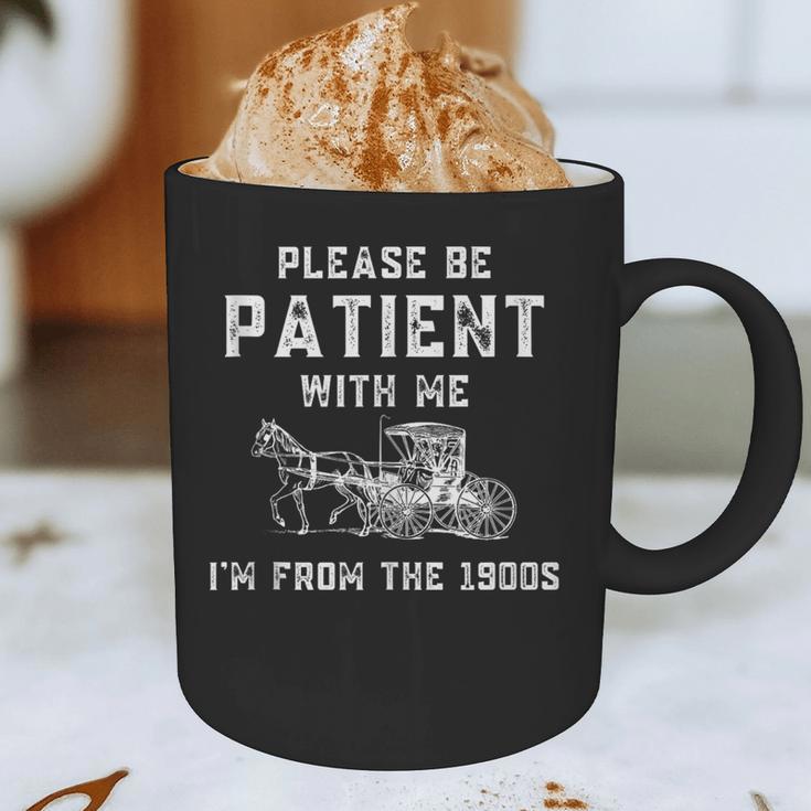 Please Be Patient With Me I'm From The 1900s Dad Vintage Graphic Print Coffee Mug Please Be Patient With Me I'm From The 1900s Dad Vintage Graphic Print Coffee Mug