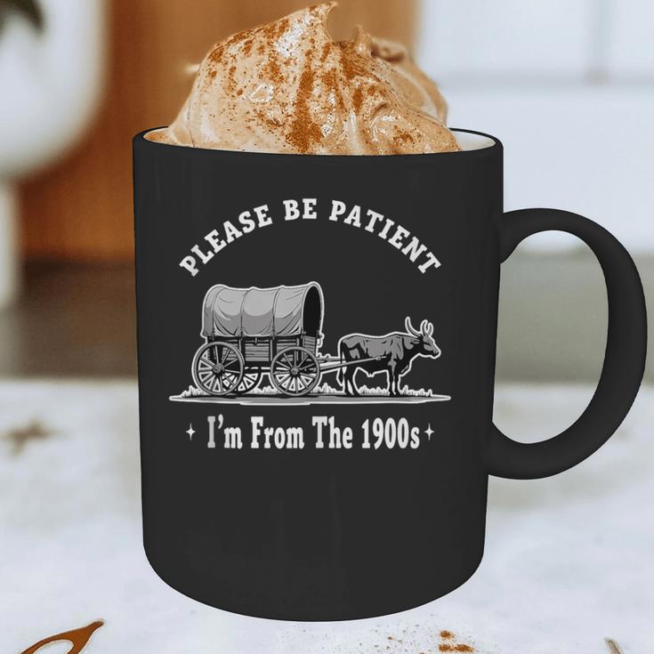 Please Be Patient I'm From The 1900s Oxen And Wagon Graphic Print Coffee Mug