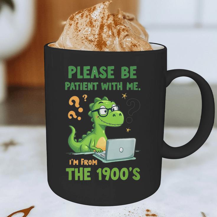 Please Be Patient With Me I'm From The 1900s Soft Tee Graphic Print Coffee Mug