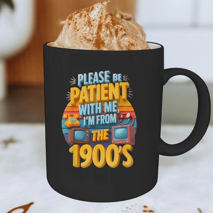 Please Be Patient-With Me I'm From The 1900s Retro 90's Graphic Print Coffee Mug Please Be Patient-With Me I'm From The 1900s Retro 90's Graphic Print Coffee Mug