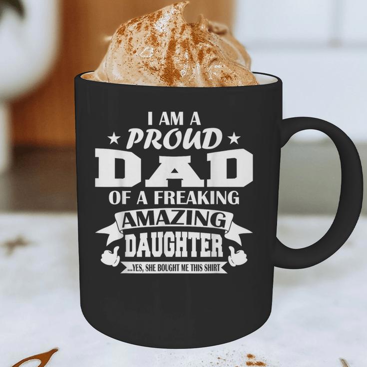 I Am A Proud Dad Of A Freaking Amazing Daughter For Father Graphic Print Coffee Mug