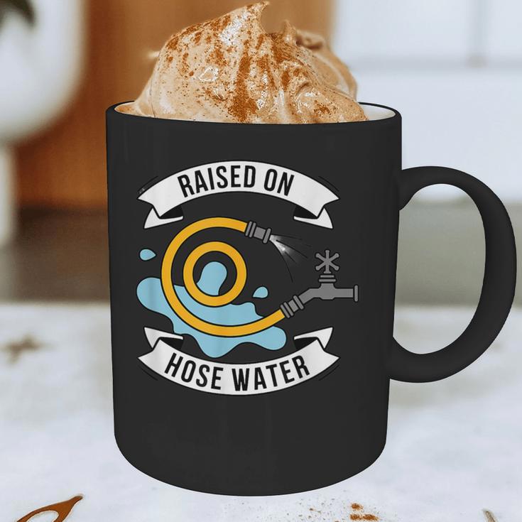 Raised On Hose Water Nostalgia Saying Graphic Print Coffee Mug Raised On Hose Water Nostalgia Saying Graphic Print Coffee Mug