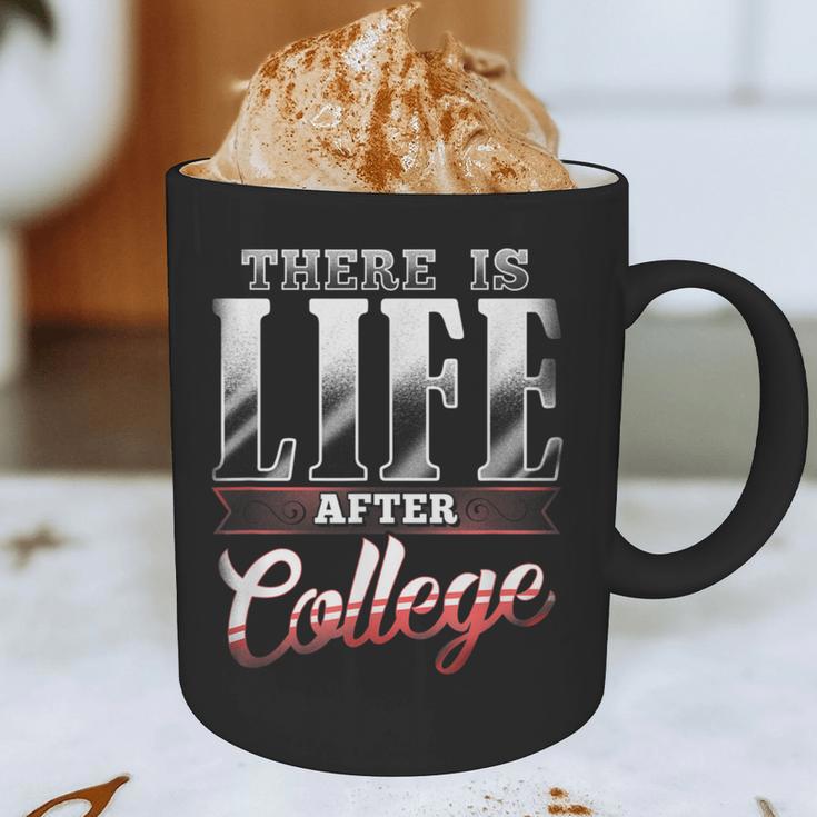 There Is Life After College Graduation Graphic Print Coffee Mug