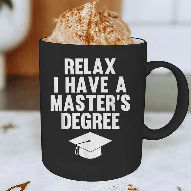 Relax I Have a Master's Degree Graduation Graphic Print Coffee Mug