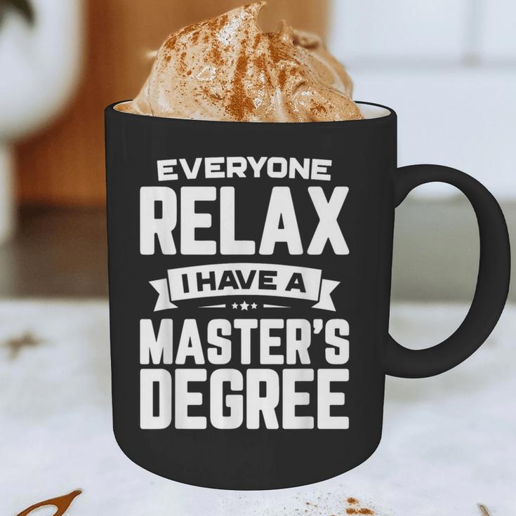 Relax I Have A Master's Degree Shirt Graduation 2022 Graphic Print Coffee Mug