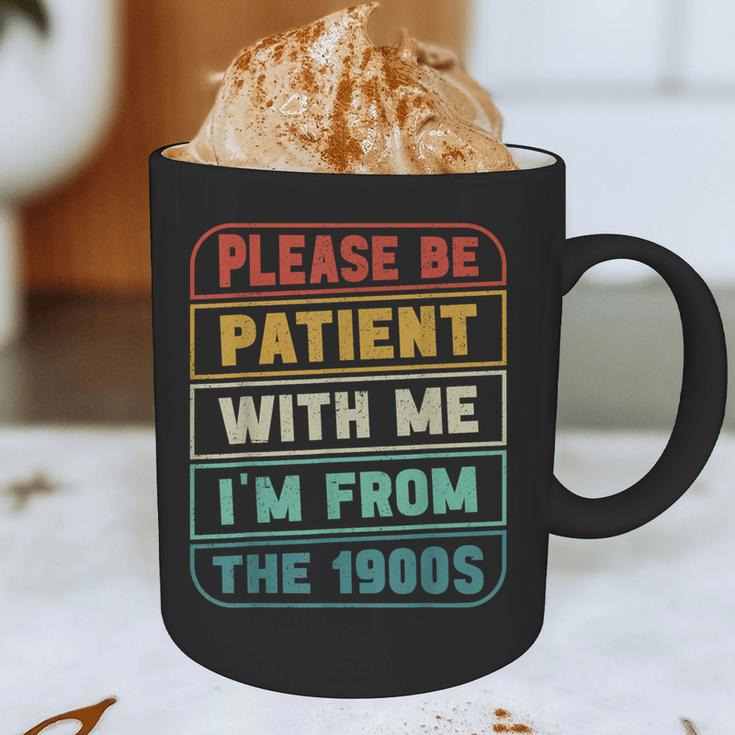 Retro Humor Please Be Patient With Me I'm From The 1900s Graphic Print Coffee Mug