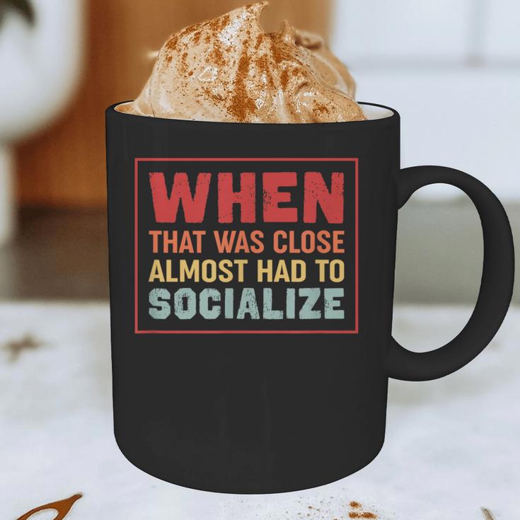 Sarcastic Anti Social Introvert Socialize Graphic Print Coffee Mug Sarcastic Anti Social Introvert Socialize Graphic Print Coffee Mug