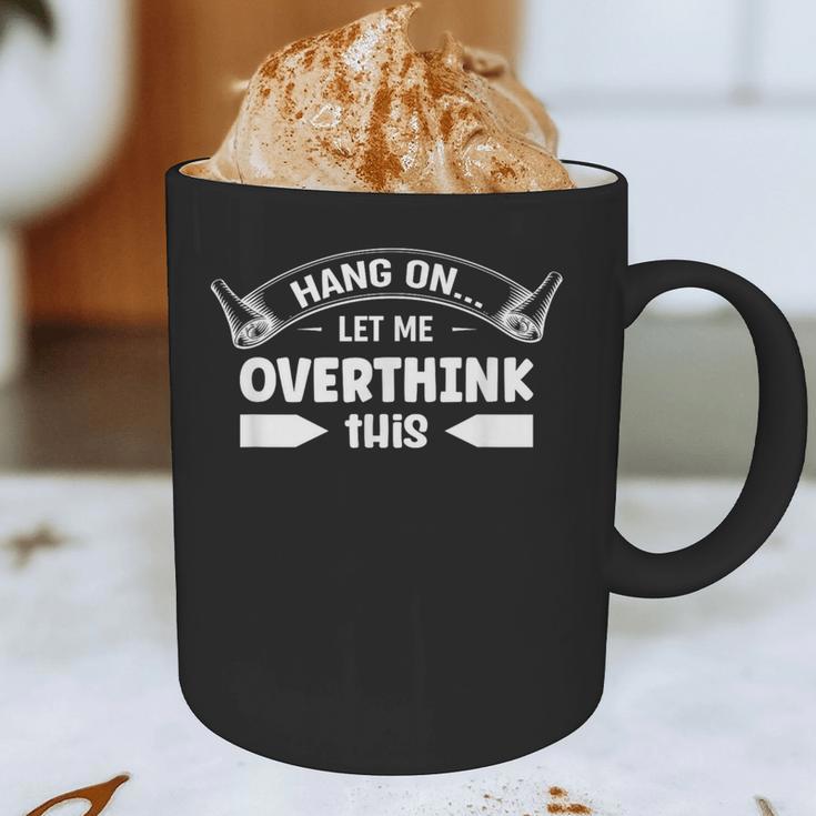 Sarcastic Anti Social Overthinker Introvert Overthink Graphic Print Coffee Mug Sarcastic Anti Social Overthinker Introvert Overthink Graphic Print Coffee Mug