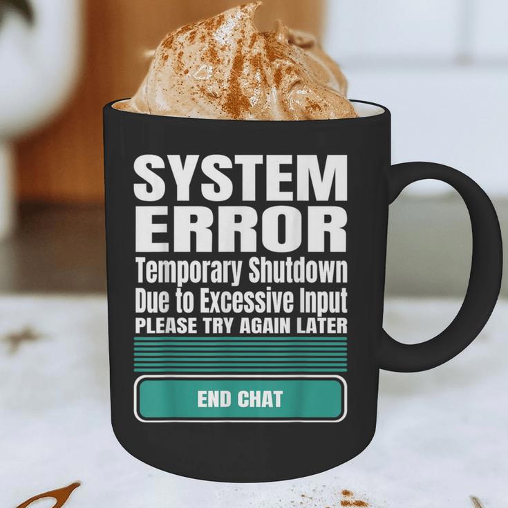Sarcastic Apparel For Antisocial Introverts System Error Graphic Print Coffee Mug Sarcastic Apparel For Antisocial Introverts System Error Graphic Print Coffee Mug