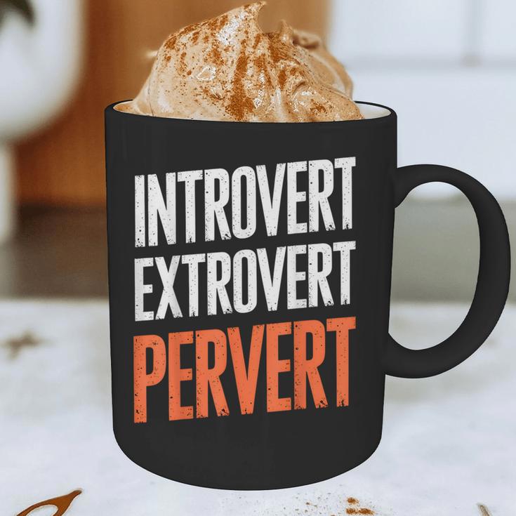 Sarcastic Introvert Extrover Pervert Graphic Print Coffee Mug Sarcastic Introvert Extrover Pervert Graphic Print Coffee Mug