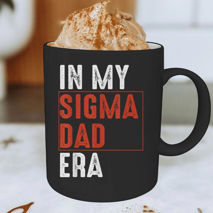 In My Sigma Dad Era Meme Alpha Male Sigma Daddy Father Graphic Print Coffee Mug